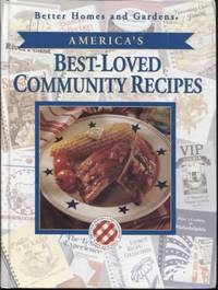 Better Home and Gardens America's Best-Loved Community Recipes (Best-Loved Community Cookbook Recipes) by Better Homes and Gardens - Hardcover - 1994 - from E Ridge fine Books (SKU: 7422)