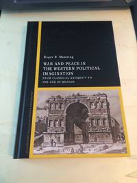 War and Peace in the Western Political Imagination: From Classical Antiquity to the Age of Reason