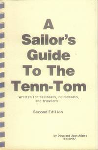 A Sailor's Guide to the Tenn-Tom; written for sailboats, houseboats and trawlers (2nd Edition)