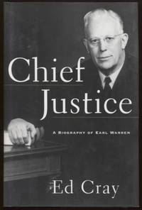 CHIEF JUSTICE ;  A Biography of Earl Warren  A Biography of Earl Warren