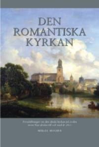 Den romantiska kyrkan. Föreställningar om den…