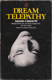 Dream Telepathy: Experiments in Nocturnal Esp by Ullman, Montague; Krippner, Stanley; Vaughan, Alan (editor) - 1974