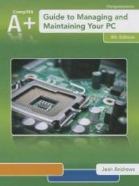 A+ Guide to Managing &amp; Maintaining Your PC (Book Only) by Jean Andrews - 2013-08-05