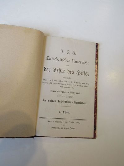 J.J.J. Catechetischer Unterricht von der Lehre des Heils, : dargestellt nach den Aussprüchen der heil. Schrift, auf den evangelisch-apostolischen Sinn des Geistes Gottes gegründet, zum gesegneten Gebrauch für die Jugend der wahren Inspirations-Gemeinden