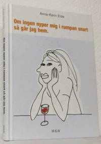 Om ingen nyper mig i rumpan snart så går jag hem.…