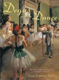 Degas and the Dance : The Painter and the Petits Rats, Perfecting Their Art