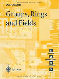 Groups, Rings and Fields (Springer Undergraduate Mathematics Series)