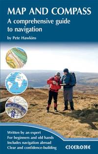 Map and Compass: A comprehensive guide to navigation (Cicerone Mountain Skills Guides)
