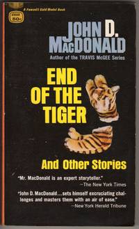 END OF THE TIGER And Other Stories by John D MacDonald - Paperback - First Printing - 1966 - from Mirror Image Book (SKU: 062819002)