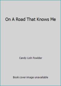 On A Road That Knows Me