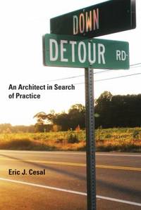 Down Detour Road : An Architect in Search of Practice