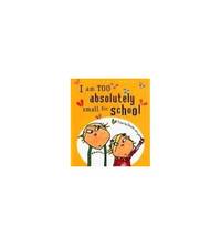 I Am Too Absolutely Small for School (Charlie and Lola)