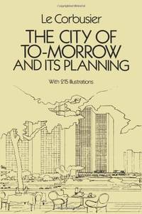 The City of Tomorrow and Its Planning (Dover Architecture)