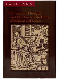 On Second Thought' and Other Essays in the History of Medicine and Science