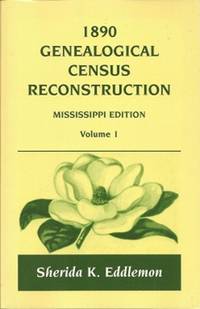 1890 Genealogical Census Reconstruction, Mississippi Edition, Volume 1