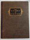 The Story of Cloth: Compiled as a Practical Handbook for Men Who Sell Men's CLothing