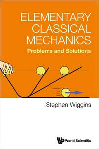 Elementary Classical Mechanics: Problems And Solutions