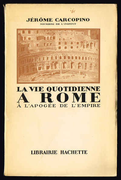 La vie quotidienne a Rome. À l'apogée de l'empire.