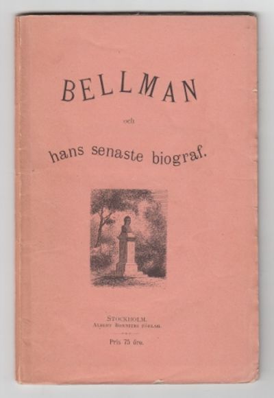 Bellman och hans senaste biograf. Granskning af…