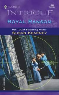 Royal Ransom by Susan Kearney - 2002