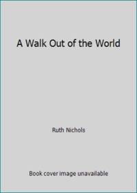 A Walk Out of the World