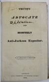 TRUTH'S ADVOCATE AND MONTHLY ANTI-JACKSON EXPOSITOR. BY AN ASSOCIATION OF INDIVIDUALS