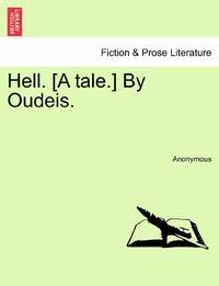 Hell. [A tale.] By Oudeis.