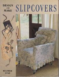 Design and make Slipcovers.