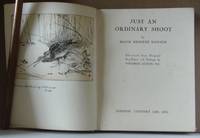 Just an Ordinary Shoot. illustrations from original Dry-points by Winifred Austin by Dawson, Major Kenneth - 1938