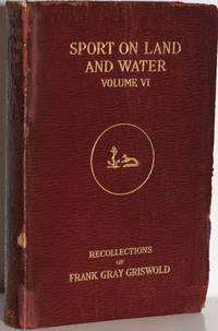 SPORT ON LAND AND WATER:  Volume VI