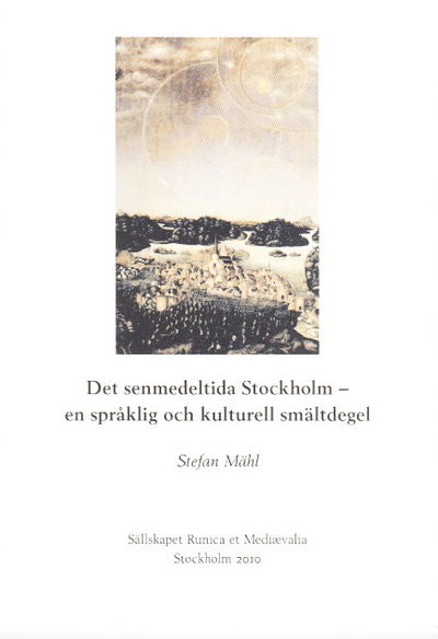 Det senmedeltida Stockholm  - en språklig och…