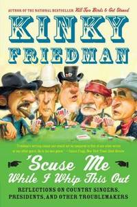 image of Scuse Me While I Whip This Out: Reflections on Country Singers, Presidents, and Other Troublemakers