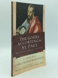 THE GOSPEL ACCORDING TO ST. PAUL: Meditations on His Life and Letters