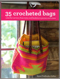 35 Crocheted Bags: Colorful carriers from totes and baskets to purses and cases
