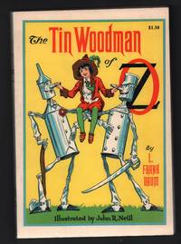 The Tin Woodman of Oz: A Faithful Story of the Astonishing Adventure Undertaken by the Tin Woodman, assisted by Woot the Wanderer, the Scarecrow of Oz, and Polychrome, the Rainbow's Daughter. by L. Frank Baum - ca. 1972