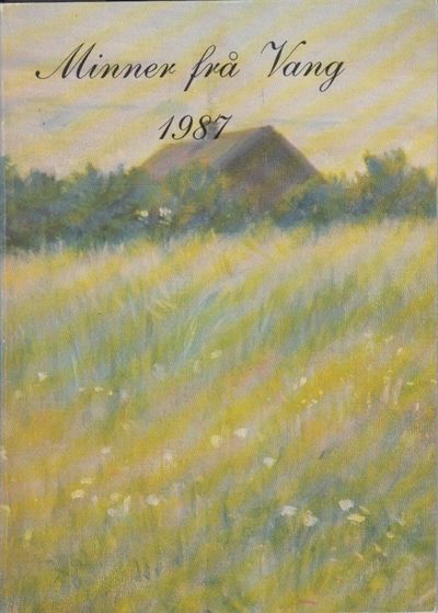 Minner frå Vang 1987.