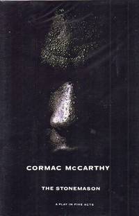 The Stonemason, A Play in Five Acts by McCarthy, Cormac - 1994