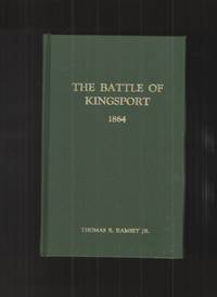 The Battle of Kingsport 1864 - Limited Edition by Ramsey, Jr. , Thomas R - 1972