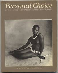 Personal Choice: A Celebration of Twentieth Century Photographs Selected and Introduced by Photographers, Painters and Writers, 23 March - 22 May, 1983