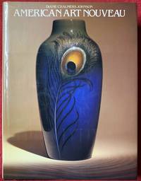 American Art Nouveau by Diane Chalmers Johnson - First - 1979 - from Revue & Revalued Books (SKU: 458)