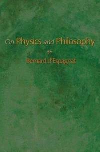 On Physics and Philosophy