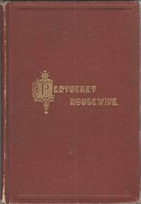 The Pentucket Housewife. A Manual for Housekeepers, and Collection of Recipes, Contributed by the Ladies of the First Baptist Church, Haverhill, Mass