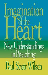 Imagination of the Heart: New Understandings in Preaching