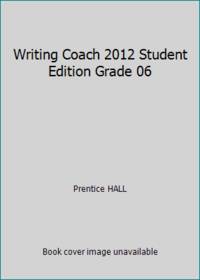 Writing Coach 2012 Student Edition Grade 06