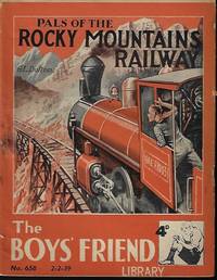 PALS OF THE ROCKY MOUNTAIN RAILWAY: Boys' Friend Library No. 658; 2 - 2 - 1939