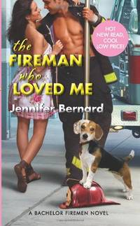 The Fireman Who Loved Me: A Bachelor Firemen Novel: 1 (Bachelor Firemen of San Gabriel)