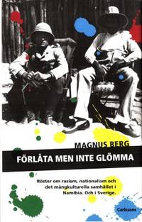 Förlåta men inte glömma. Röster om rasism,…