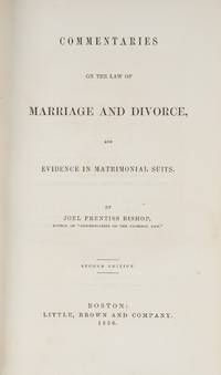 Commentaries on the Law of Marriage and Divorce. 2nd. ed. Boston, 1856