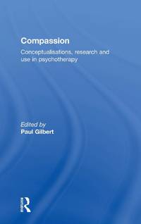 Compassion: Conceptualisations, Research and Use in Psychotherapy