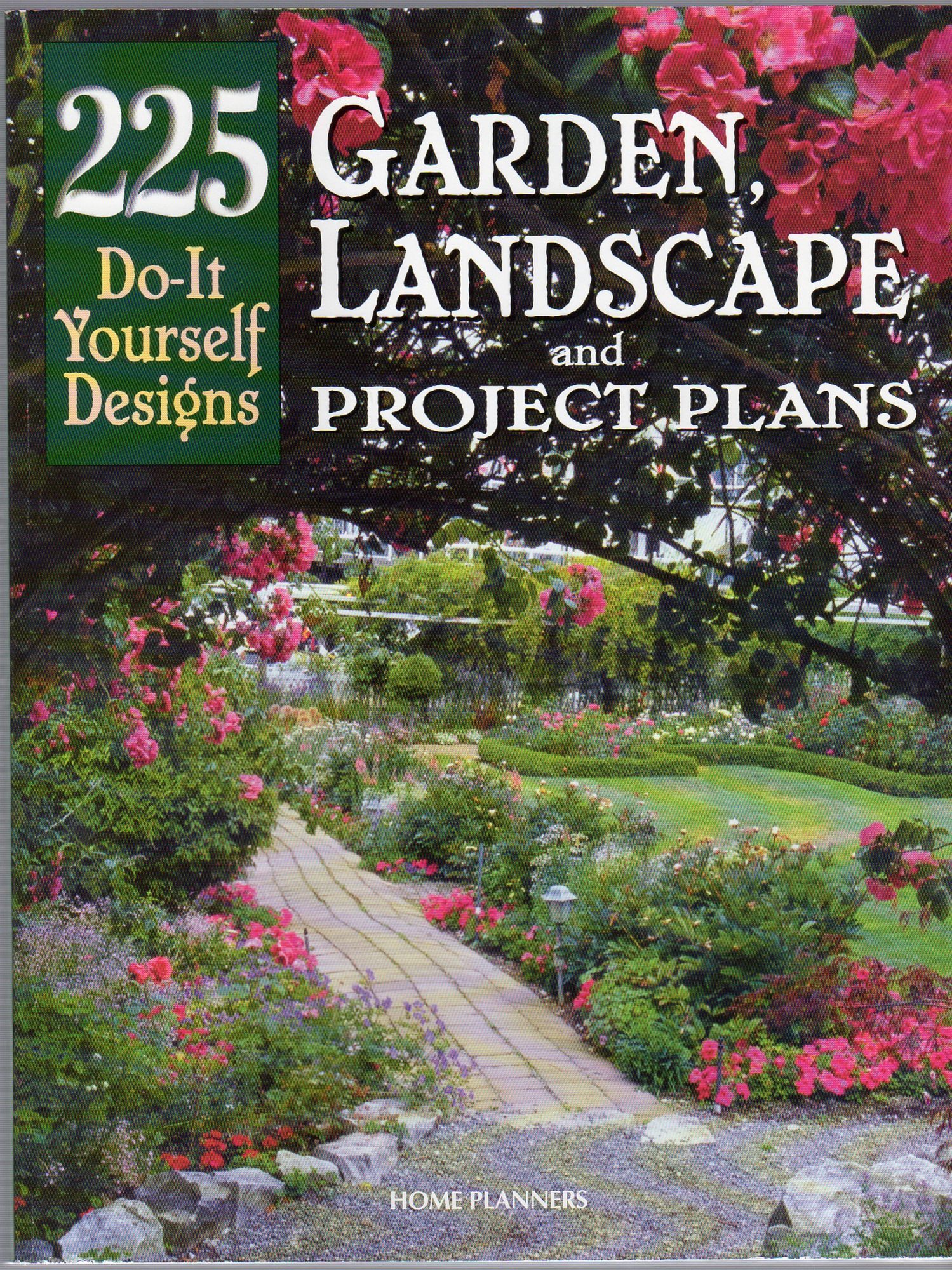 225 Do-It Yourself Designs: Garden, Landscape and